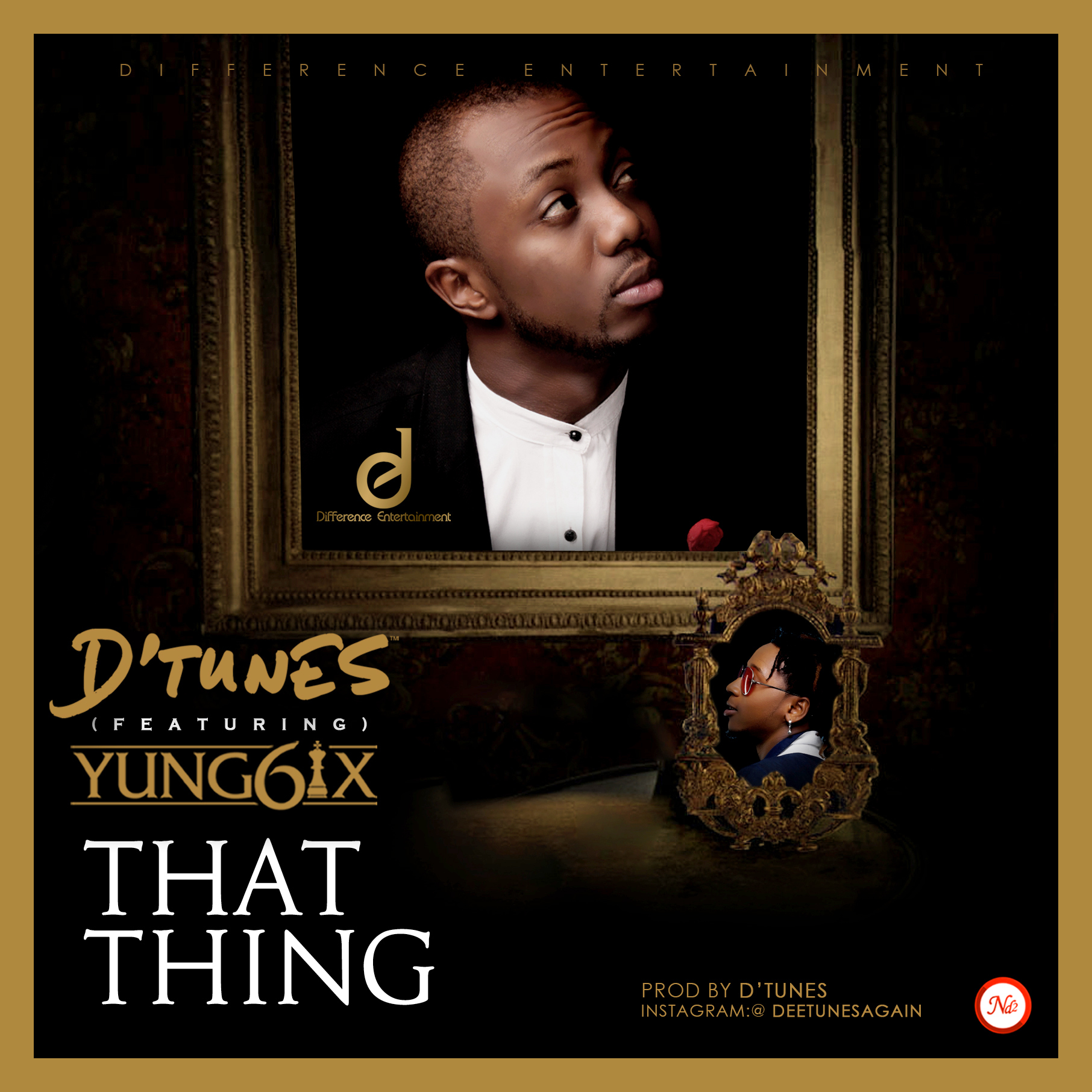 PREMIERE: D’Tunes  – “That Thing” ft. Yung6ix