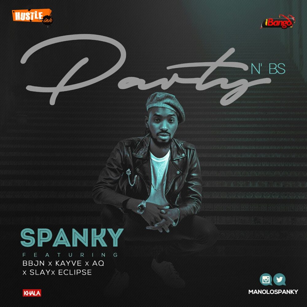Spanky - Party N' Bs ft. A-Q, Kayve, BBJN, Slay Velli, Eclipse 1 IMG-20160714-WA0002