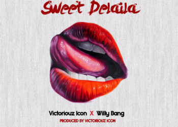 Victoriouz Icon & Willy Bang - Sweet Delaila 4 sweet deliala