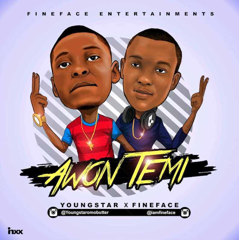 Yungstar - Awon Temi ft. Fineface 1 yung