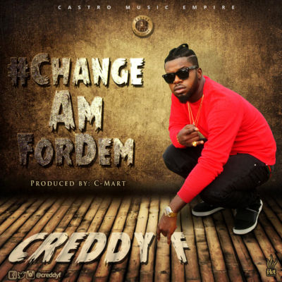 VIDEO: Creddy F - Change Am For Dem 1 CREDDY