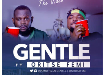 Gentle ft Oritse femi Damilare