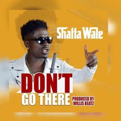 shatta-wale-dont-go-there