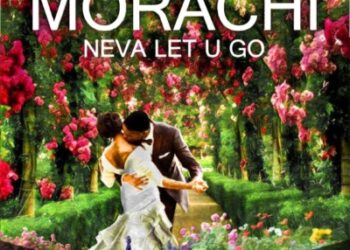 Morachi Neva Let U Go mp3 image
