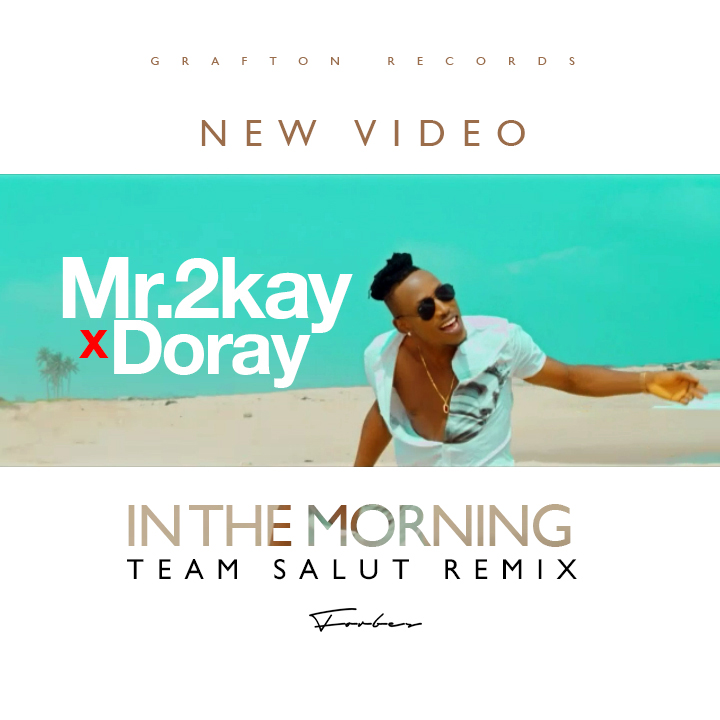 mr-2kay-in-the-morning-ft-doray-video-poster