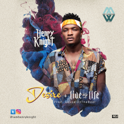 Henry Knight - Desire + Live my Life (Prod. Gospelonthebeat) 1 online-art-joint