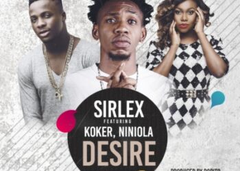 Sirlex Desire Ft Niniola Koker Prod.Popito