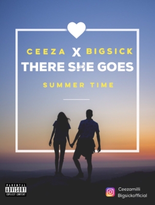 Ceeza Milli X BigSick - There She Goes 1 fullsizerender-4