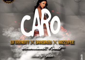 DJ Trynott (Jiggaman) FT. Dansinzu X Wizzy Pee - Caro 2 bbb