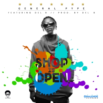 PREMIERE: General Pype - Shop Is Open 1 general41