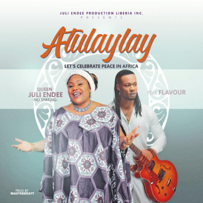 Juli Endee - Atulaylay Ft Flavour (Prod Masterkraft) 1 width=400