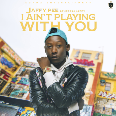 Jaffy - I Aint Playing With You 1 width=400