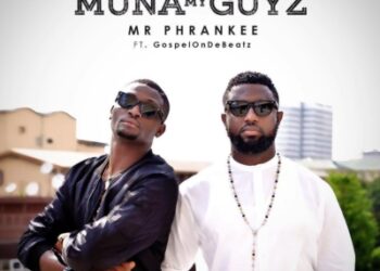 Mr Phrankee – Muna My Guyz ft. GospelOnDeBeatz ART