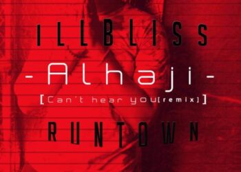 iLLBliss - Alhaji ft. Runtown 3 c u