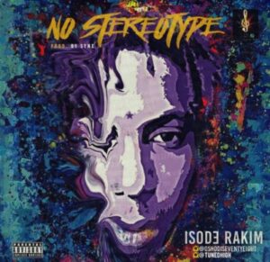 Isode Rakim - No Stereotype ft. Buchi 1 width=300