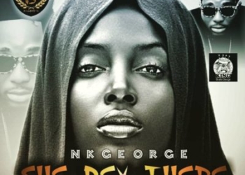 Nk George She Dey There Prod by Mkjbeat mastered mp3 image