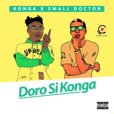 Konga - Doro Si Konga ft. Small Doctor New Song 1 width=400
