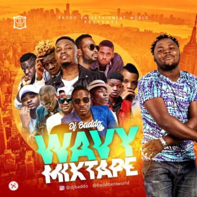 MIXTAPE: DJ Baddo - Wavy Mix