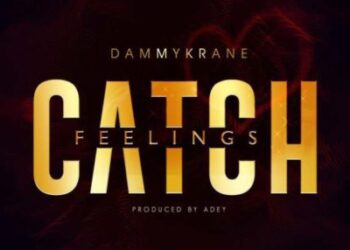 Dammy Krane - Catch Feelings New Song 1 Dammy Krane Catch Feelings