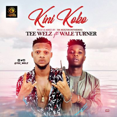 Tee Welz - Kini Koko ft. Wale Turner 1 width=400