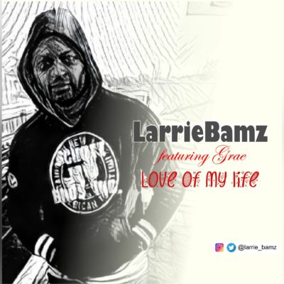 LarrieBamz - Love Of My Life ft. Grae 1 width=400