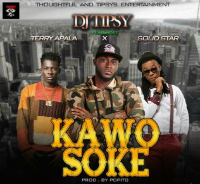 DJ Tipsy - Kawo Soke ft. Terry Apala X Solid Star 1 width=400