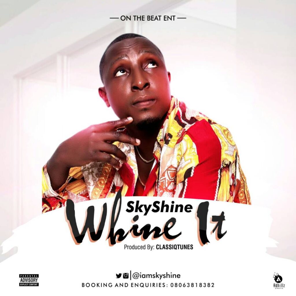 Sky Shine - Whine It (Prod. By Classictunez) 1 width=495