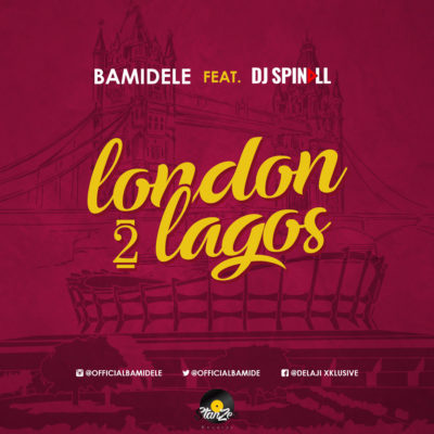 VIDEO: Bamidele - London 2 Lagos ft. DJ Spinall 1 width=400
