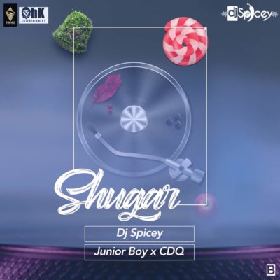DJ Spicey X CDQ X Junior Boy – Shugar [New Song]