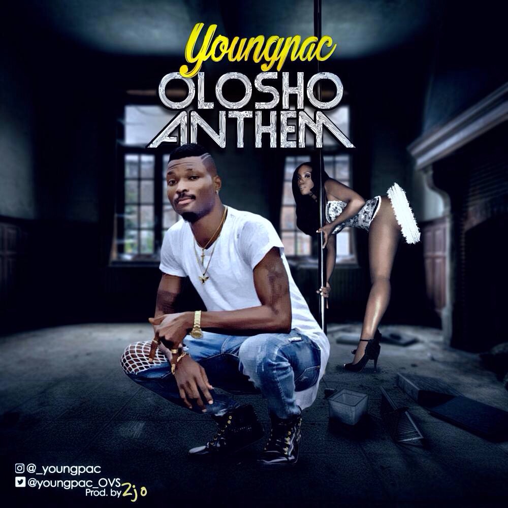 Youngpac - Olosho Anthem (Prod. 2jo) 1 width=400