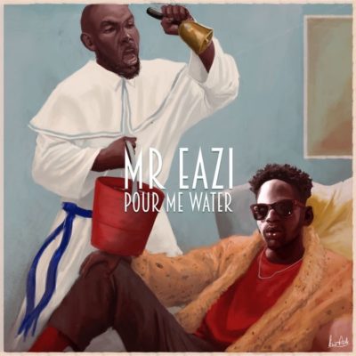 Mr Eazi – Pour Me Water [Lyrics]