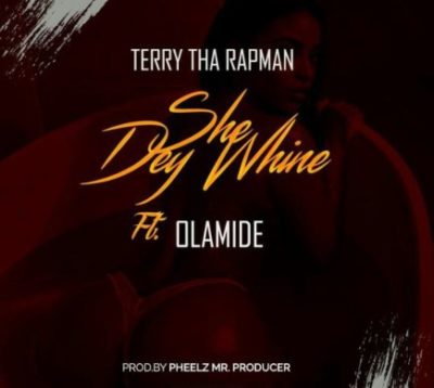 Terry Tha Rapman – Obi (She Dey Whine) ft. Olamide [New Song]