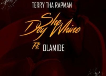 Terry Tha Rapman ft. Olamide – Obi She Dey Whine