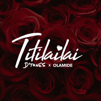 D’tunes – Titilailai ft. Olamide [New Song]
