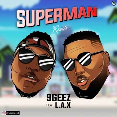 9geez - Superman Remix f. L.A.X || @9geez @izzlax 1 width=400