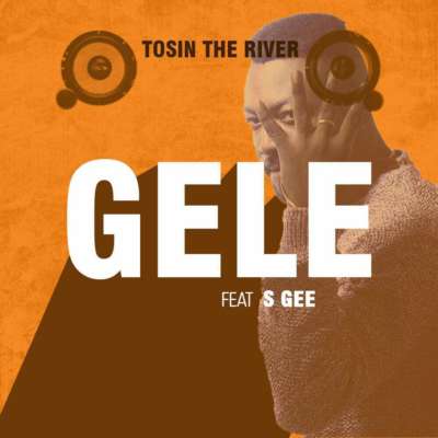 Tosin The River - Gele ft. S Gee 1 width=400