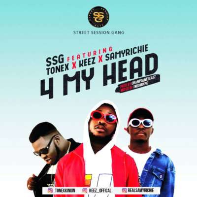 SSG Entertainment - 4 My Head ft. Tonex, Keez & Samyrichie 1 width=400