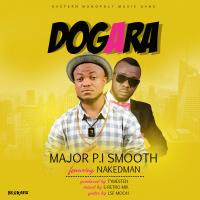 Major P i Smooth Ft Nakedman Dogara mp3 image