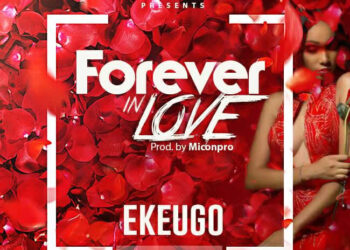 Ekeugo Forever In LoveProd By Miconpro mp3 image
