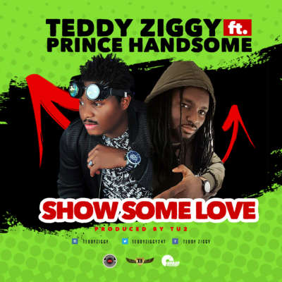 Teddy Ziggy - Show Some Love ft. Prince Handsome 1 width=400