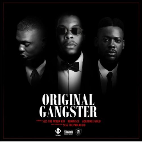 Sess - Original Gangster ft. Adekunle Gold & Reminisce 1 Gangster