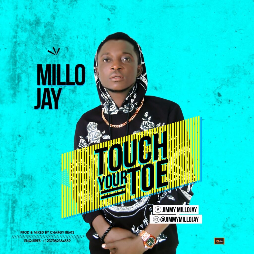Millo Jay - Touch Your Toe (Prod By Chargy Beats) 1 width=499