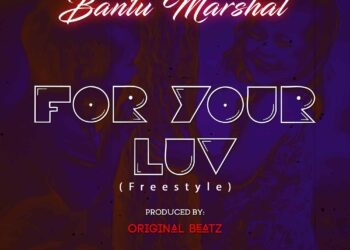 Bantu Marshal - For Your Luv 2 bantu 1