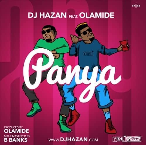 [Song] DJ Hazan — “Panya” ft. Olamide (Prod. by Olamide)