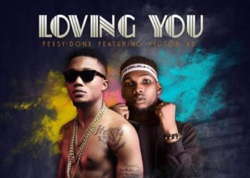 Fexsy Don Ft Victor AD Loving You mp3 image