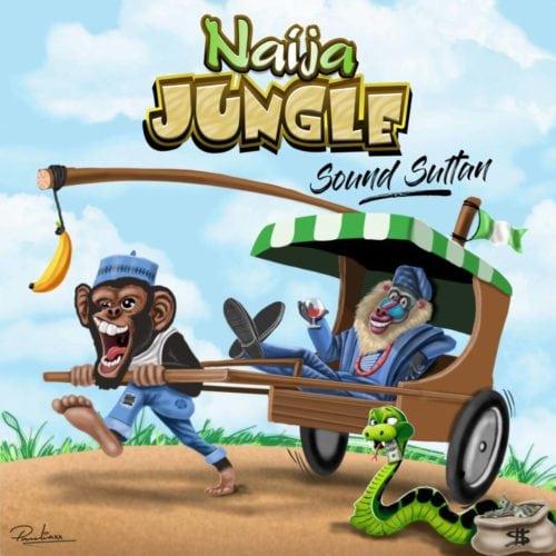 [Lyrics] Sound Sultan – “Naija Jungle”