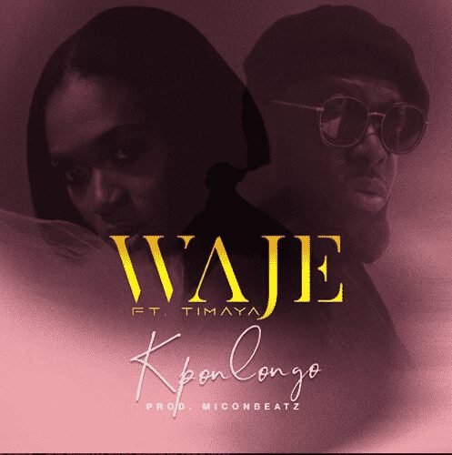 Waje - Kponlongo ft. Timaya 1 width=497