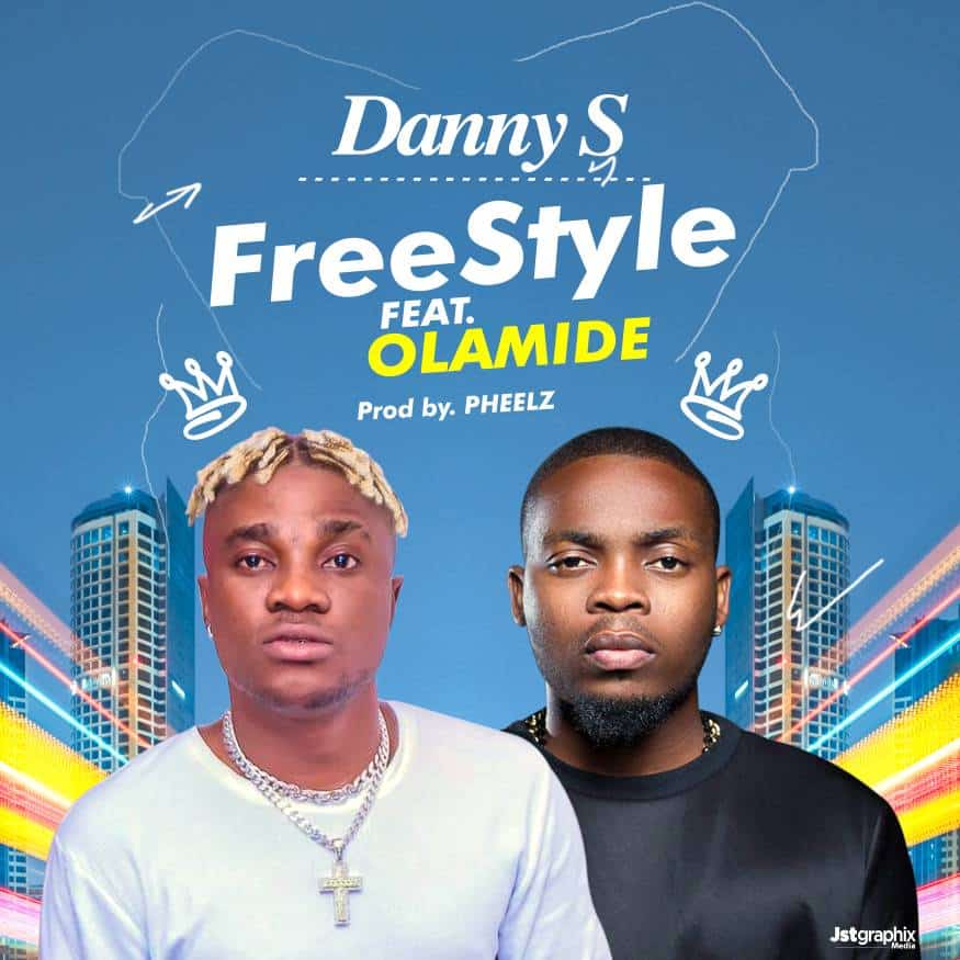 [Song] Danny S – “Freestyle” ft. Olamide