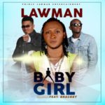 [Video & Audio] Prince Lawman – “Baby Girl” ft. Bracket