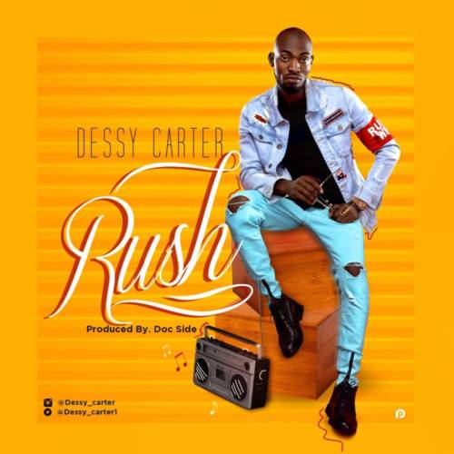 Dessy Carter - Rush (Prod By Docside) | @dessy_carter1 1 width=500